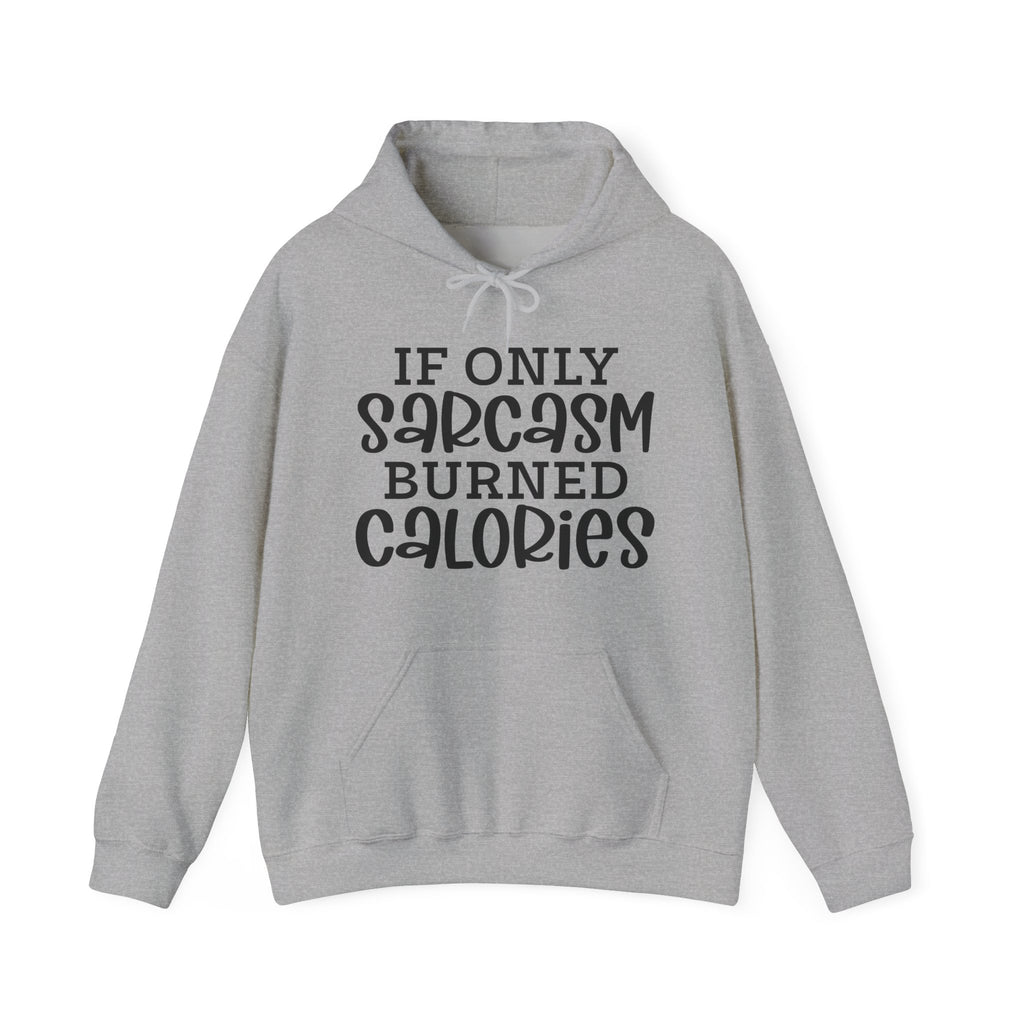 If Only Sarcasm Hoodie