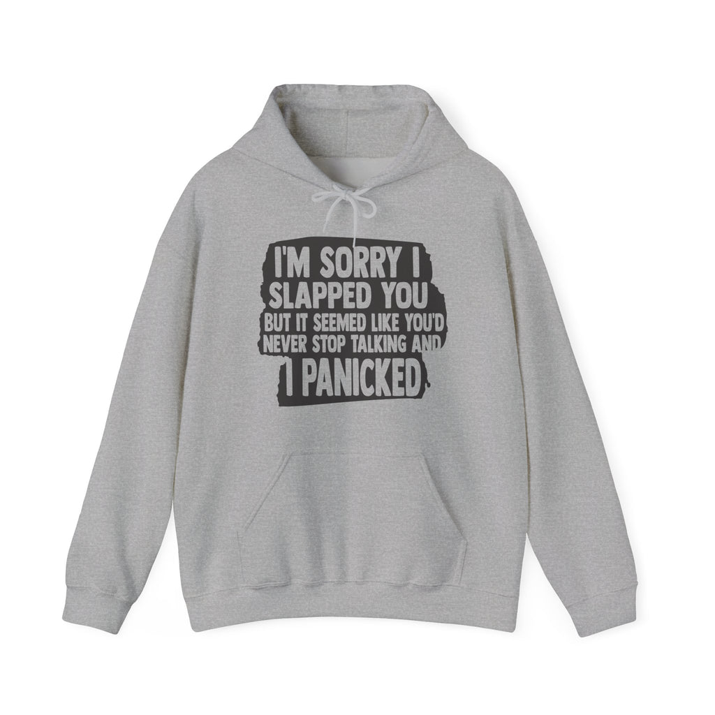 I'm Sorry I Slapped You Hoodie