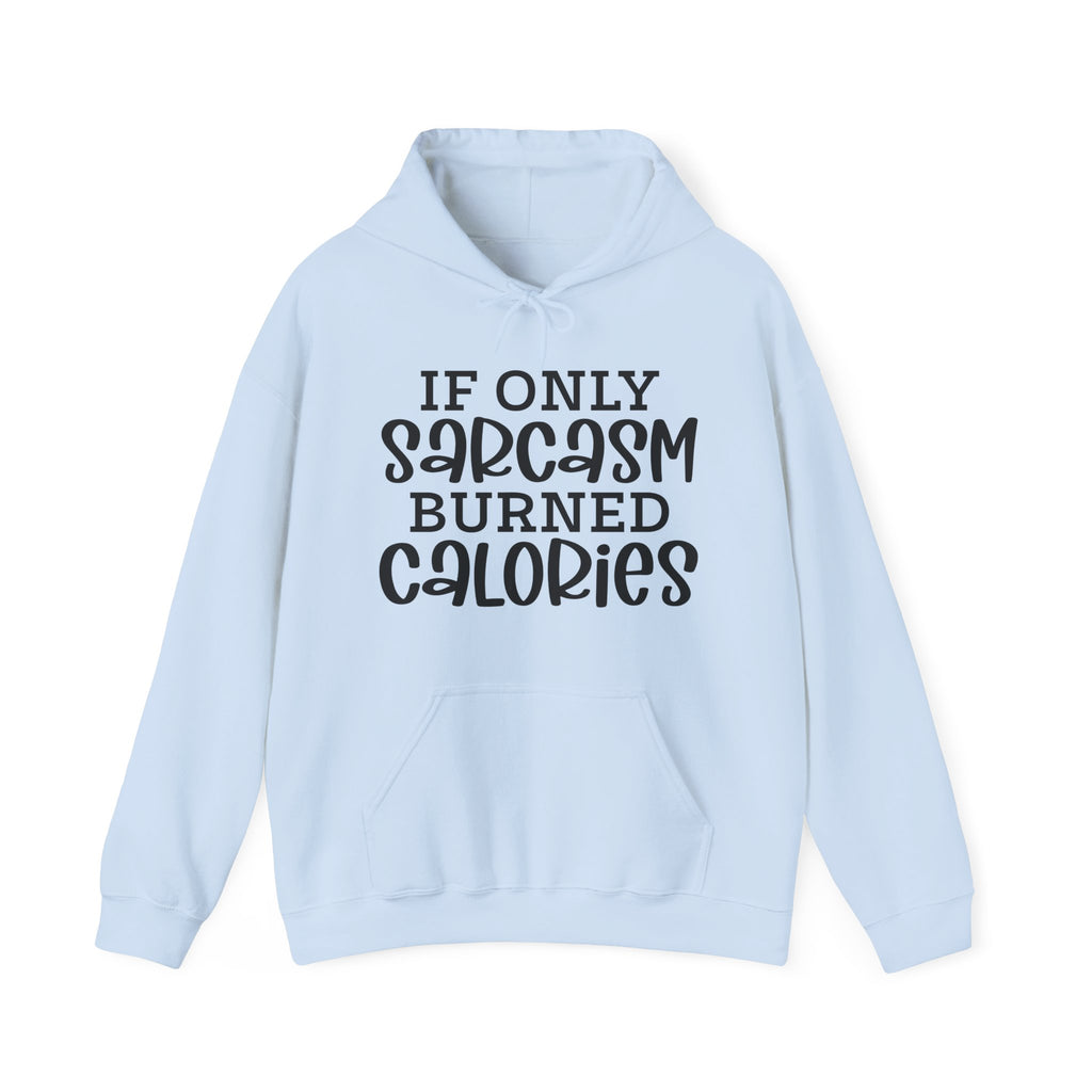 If Only Sarcasm Hoodie