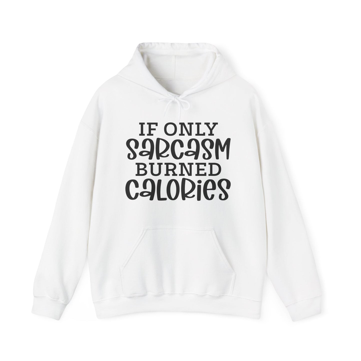 If Only Sarcasm Hoodie