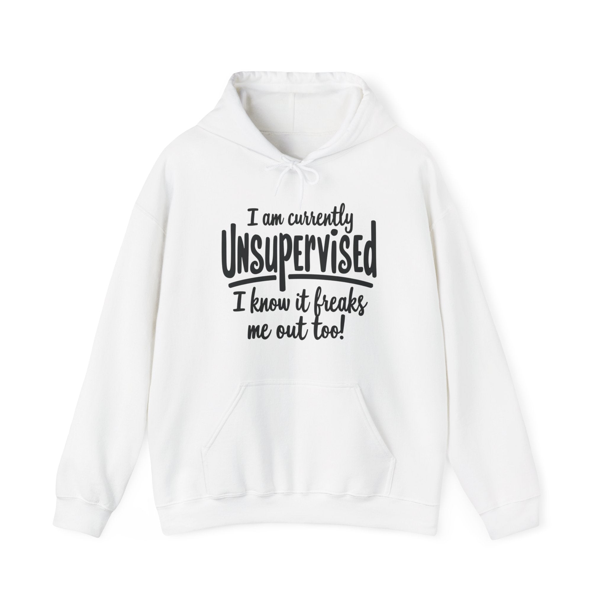 Currently Unsupervised Hoodie