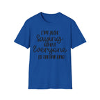 Everyone was Thinking T-Shirt