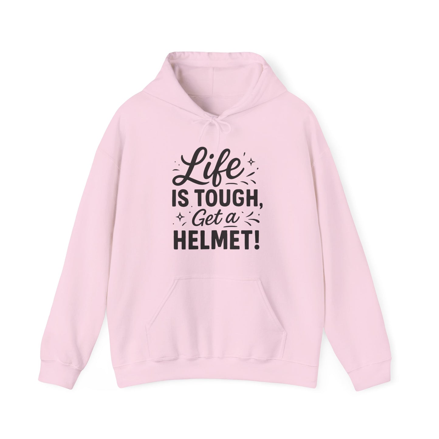 Life is Tough Hoodie