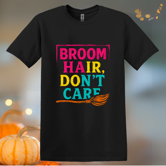 Broom Hair, Don't Care... Halloween T-Shirt