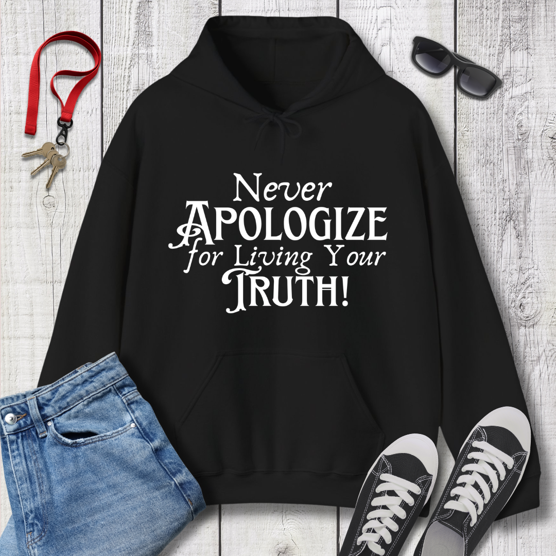 Never Apologize Hoodie