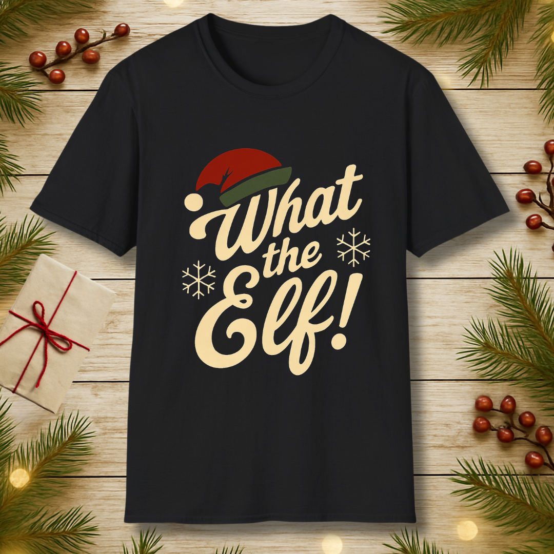 What the Elf! T-Shirt