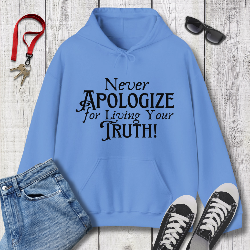 Never Apologize Hoodie