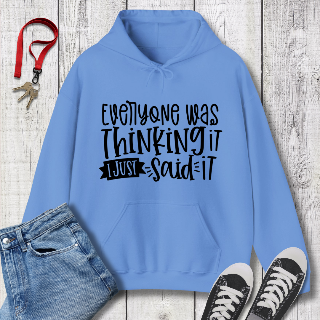 Everyone was Thinking It Hoodie