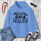 Busy Doing Nothing Hoodie