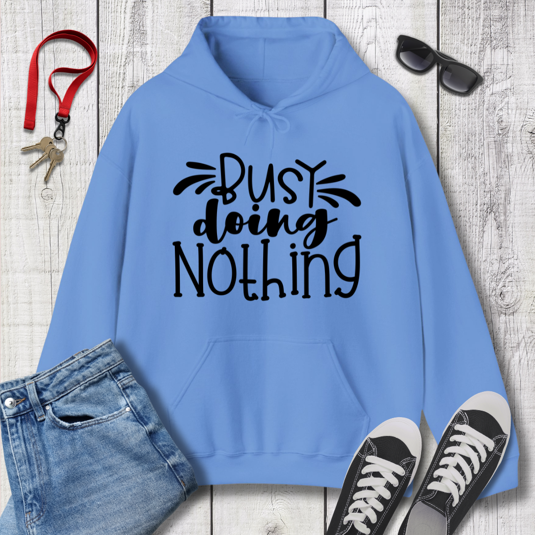 Busy Doing Nothing Hoodie