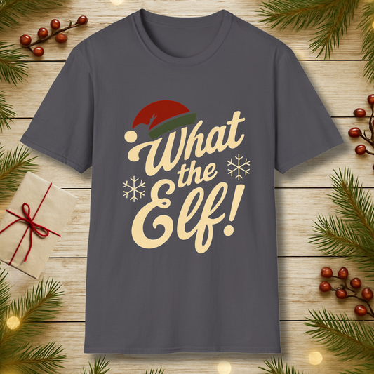 What the Elf! T-Shirt