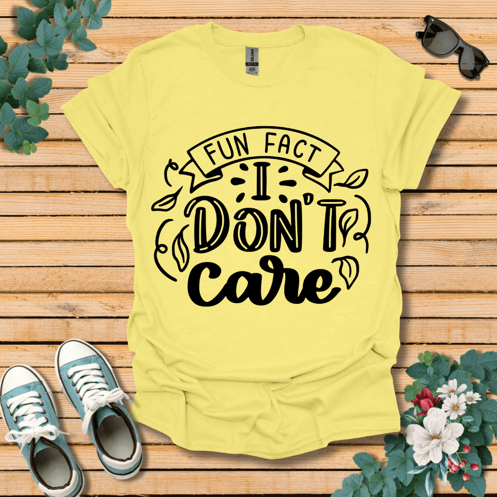 I Don't Care T-Shirt