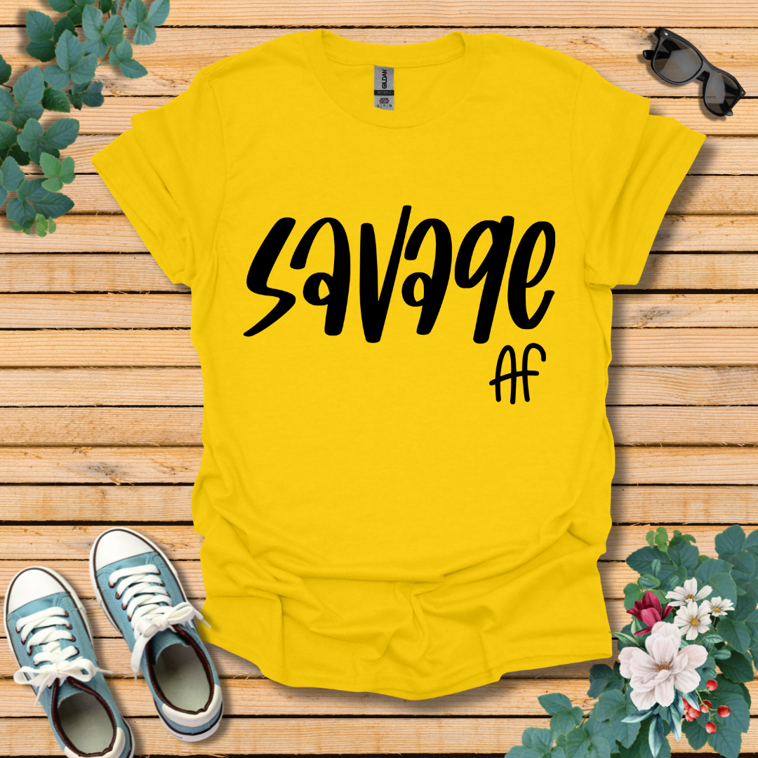 Savage Af T-Shirt