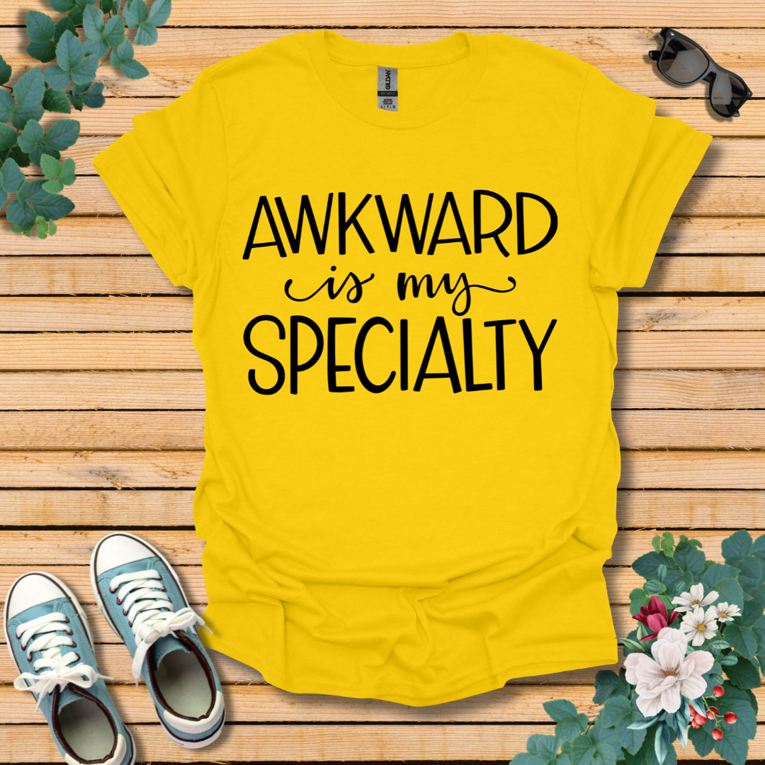 Awkward is My Specialty T-Shirt