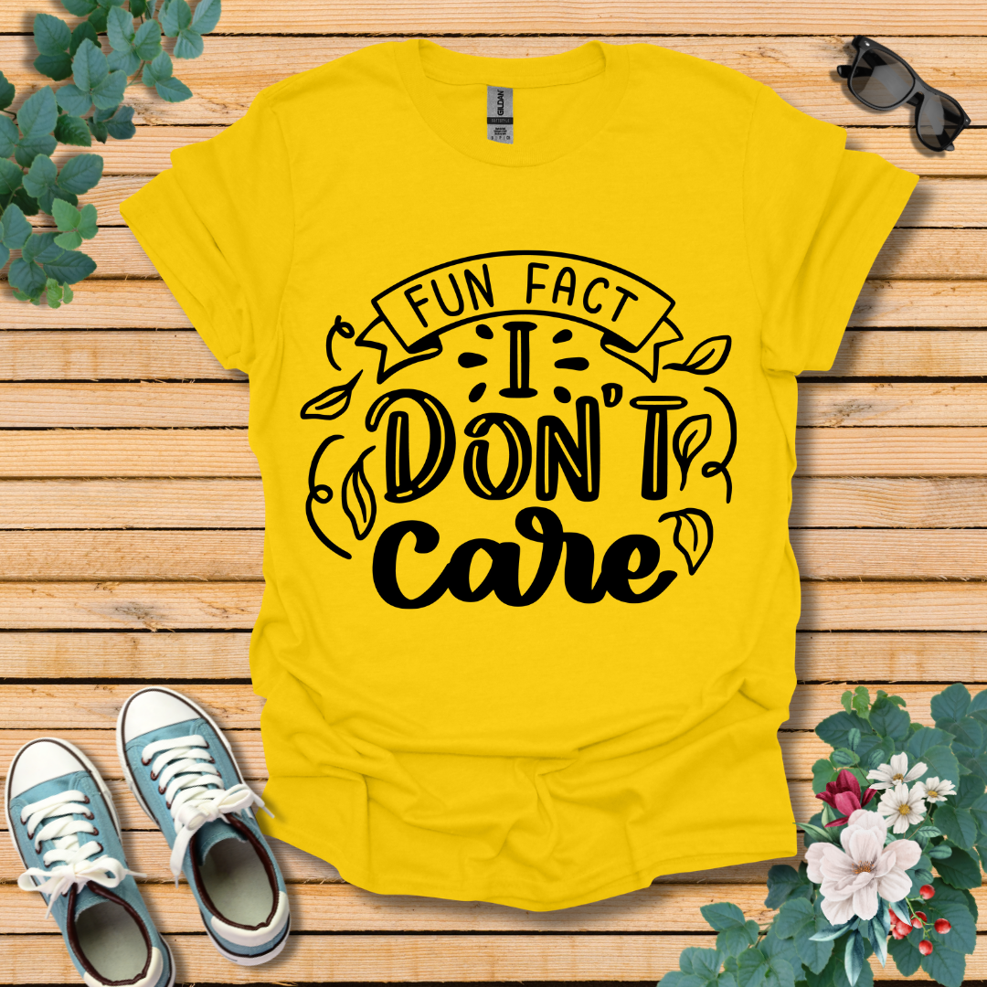 I Don't Care T-Shirt