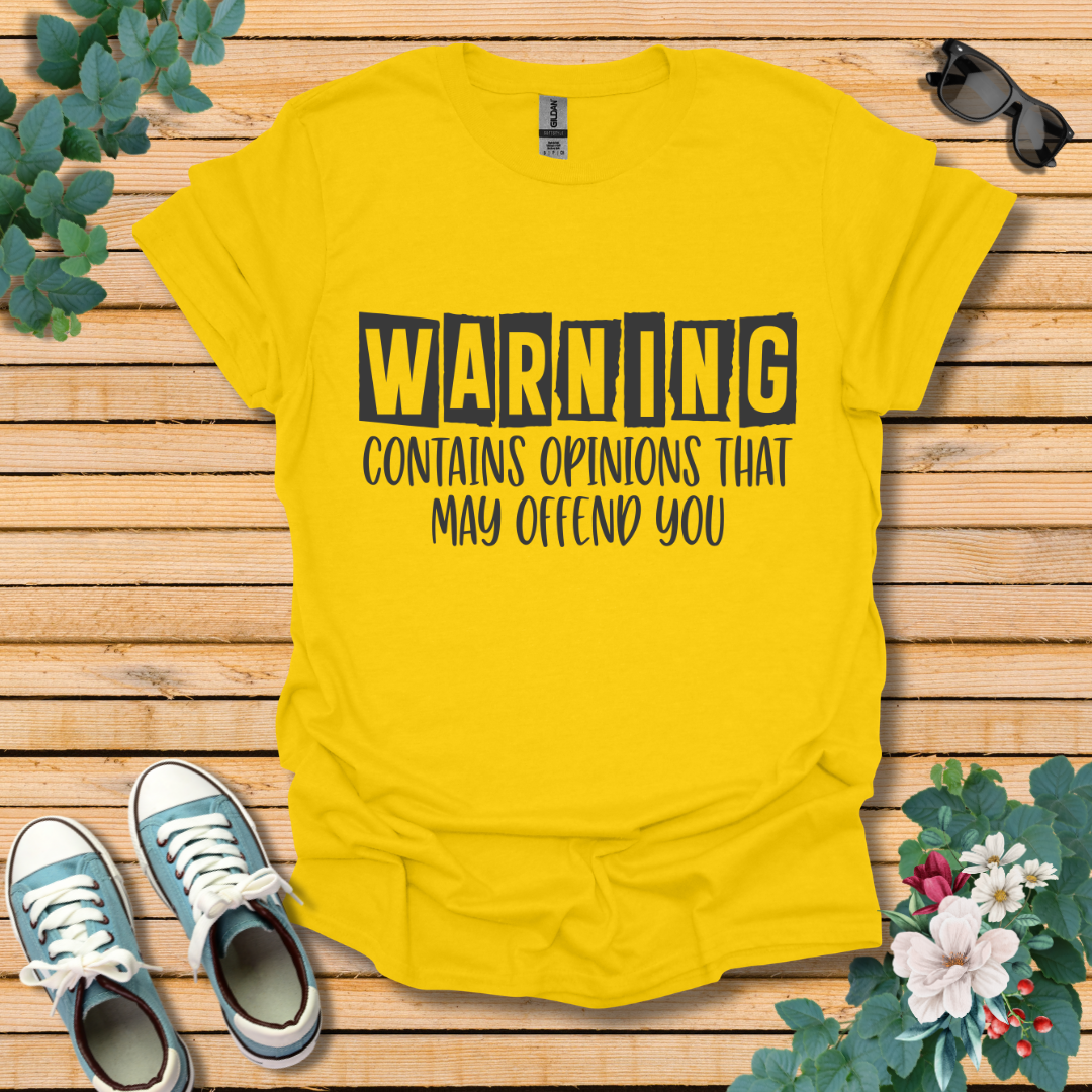 Warning Opinions T-Shirt