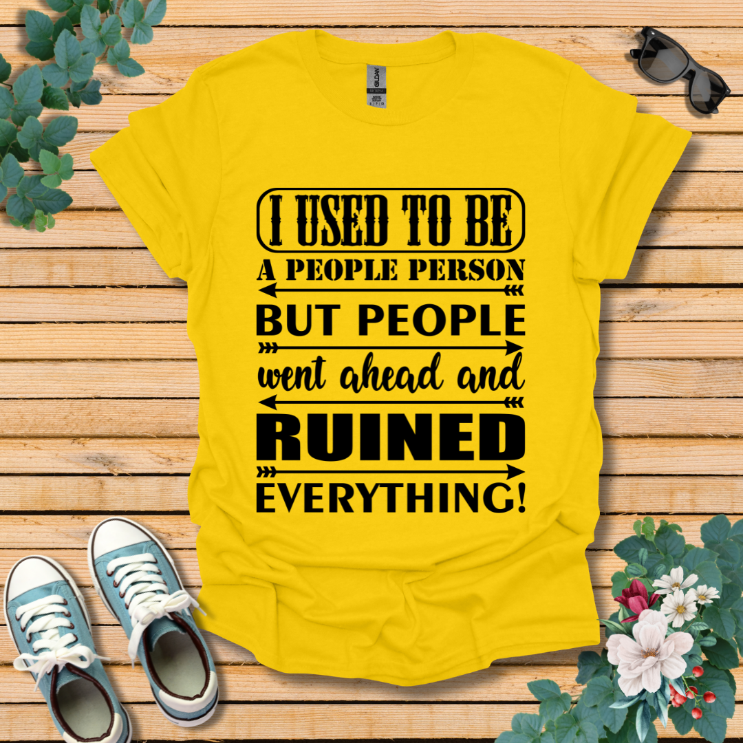 I Used to Be a People Person T-Shirt