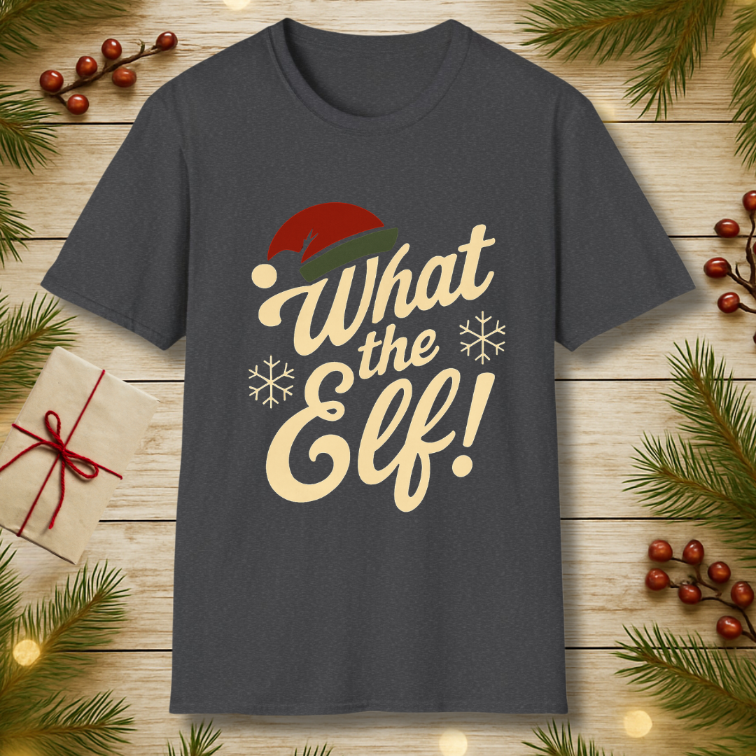What the Elf! T-Shirt