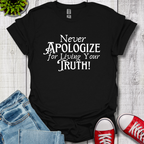 Never Apologize T-Shirt