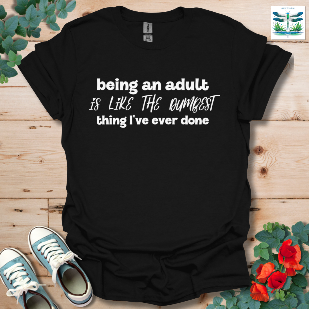 Dumbest Thing Ever T-Shirt