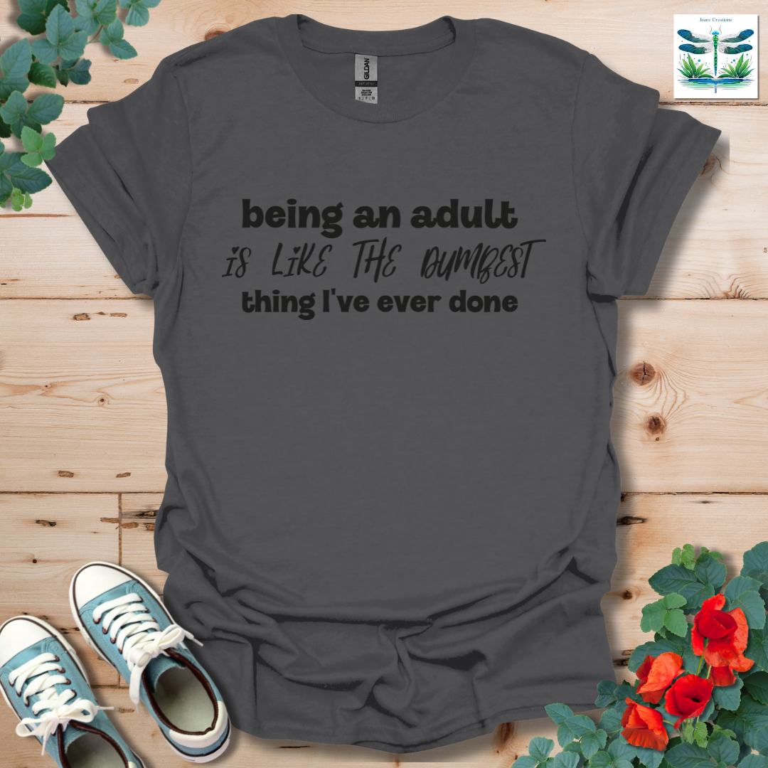 Dumbest Thing Ever T-Shirt