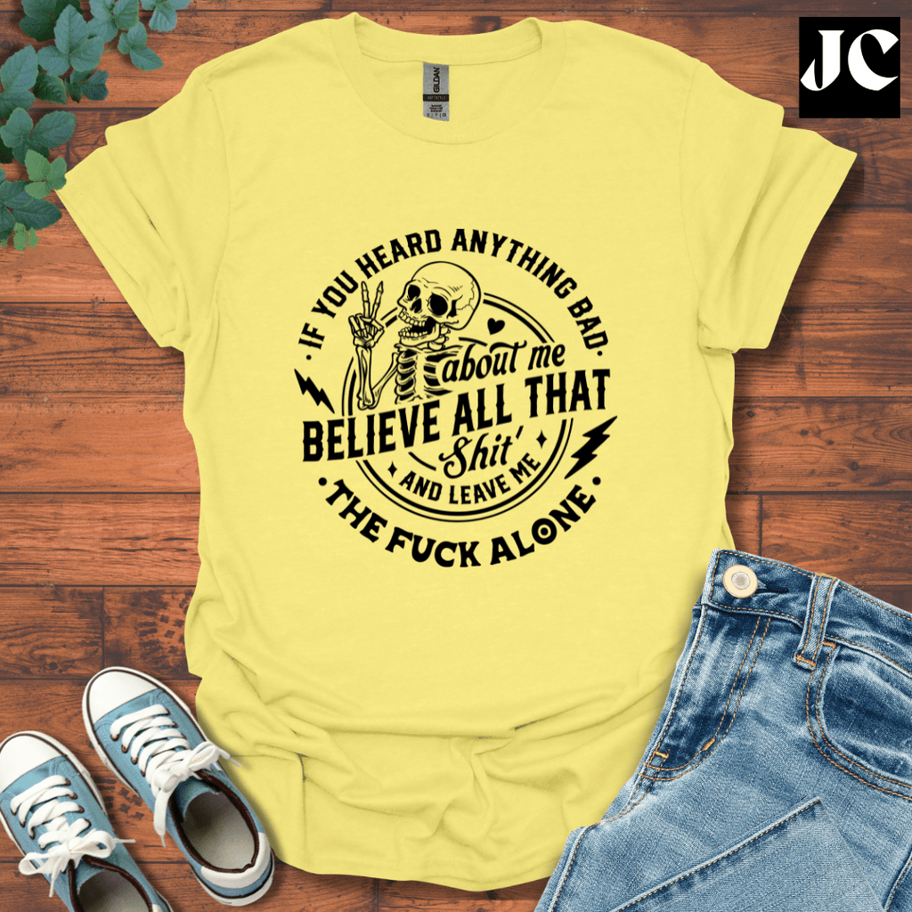 If You Heard Anything T-Shirt