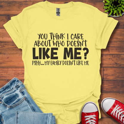 You Think I Care T-Shirt