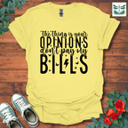 Your Opinions Don't T-Shirt