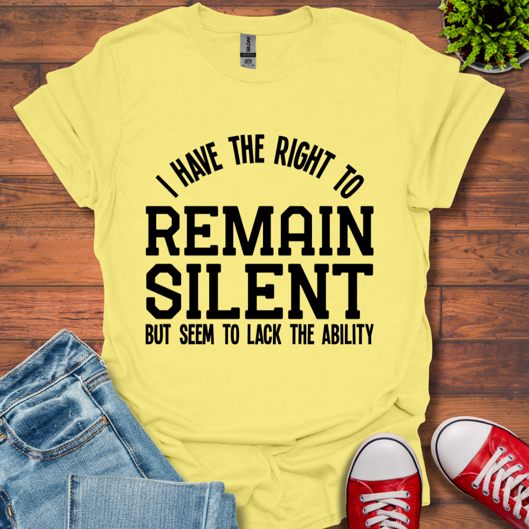 Right to Remain Silent T-Shirt