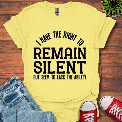 Right to Remain Silent T-Shirt
