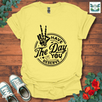 Have The Day T-Shirt