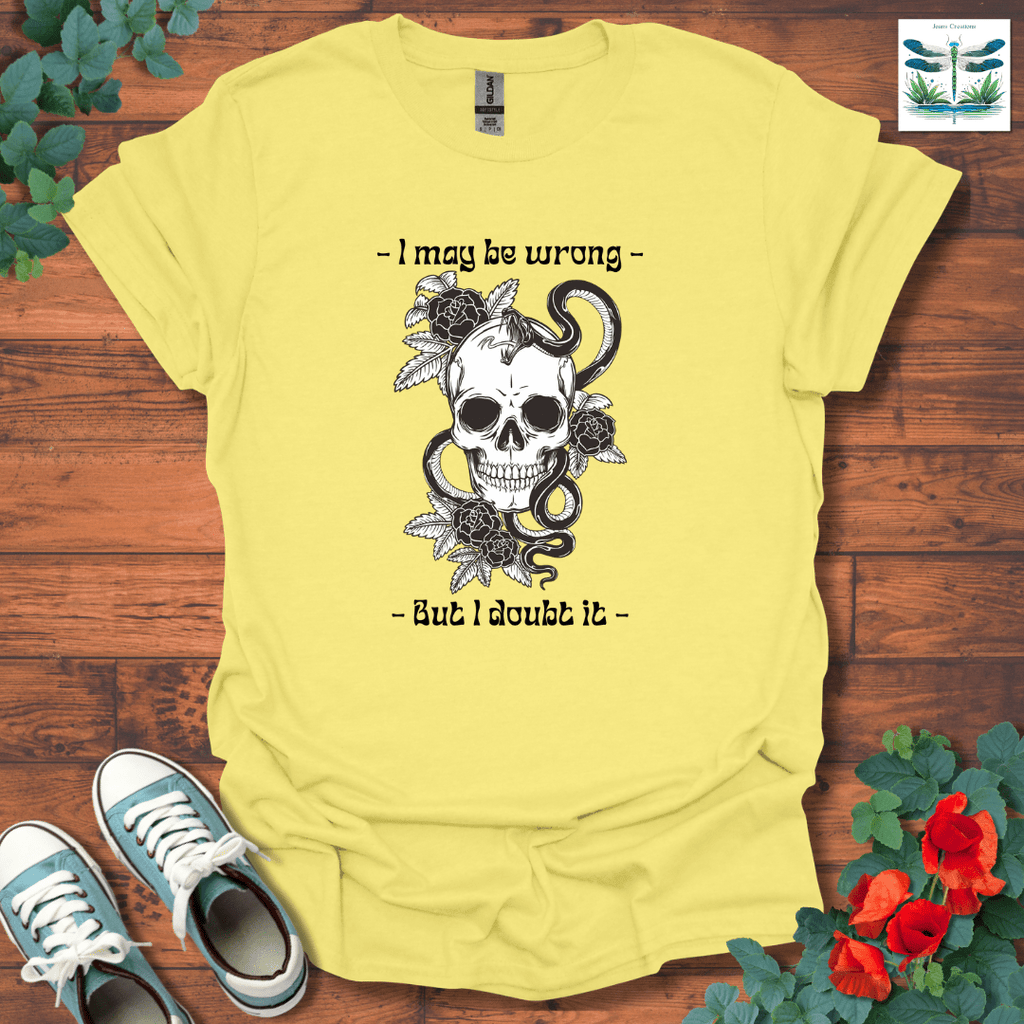 I Doubt It T-Shirt