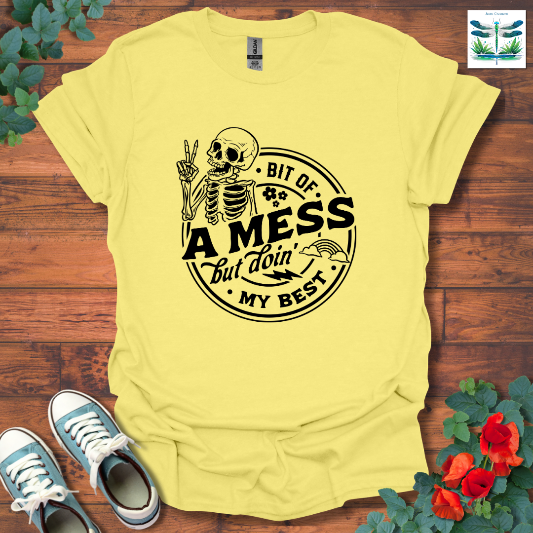 Bit of A Mess T-Shirt