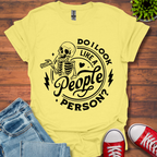 Do I Look Like T-Shirt