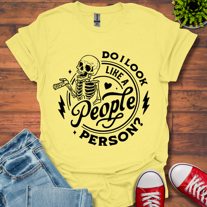 Do I Look Like T-Shirt