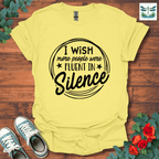 Fluent in Silence T-Shirt