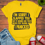 I'm Sorry I Slapped You T-Shirt