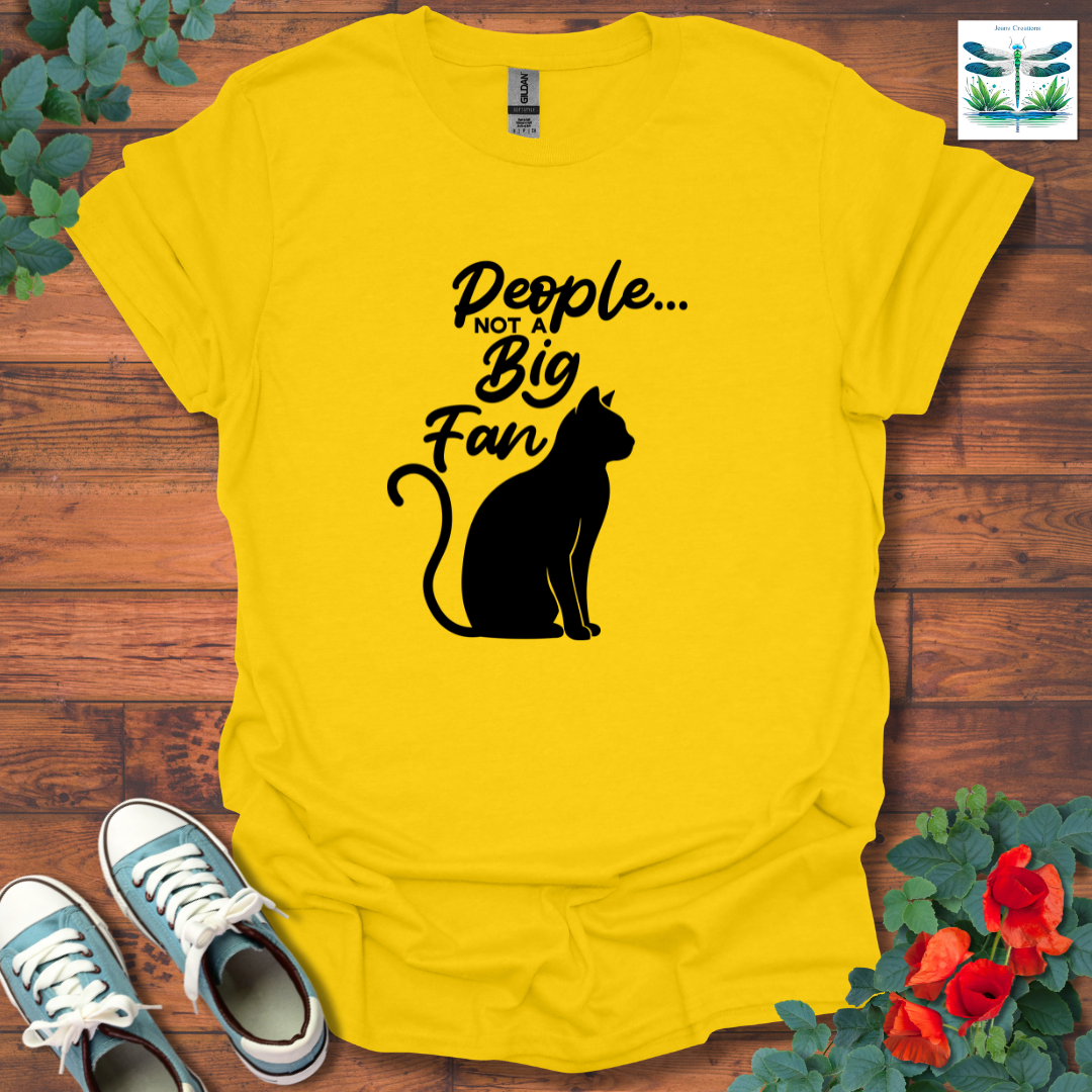 People Not a Big Fan T-Shirt