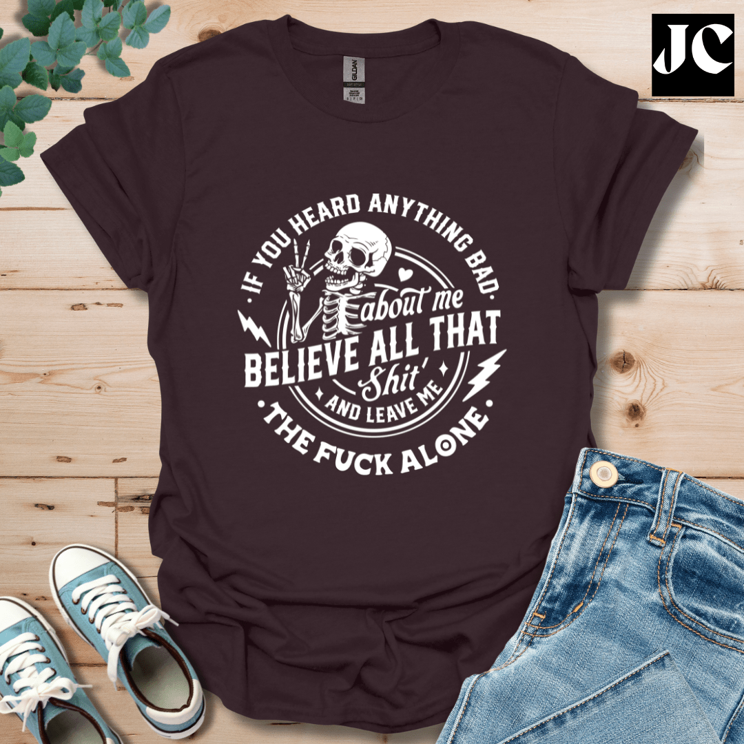 If You Heard Anything T-Shirt