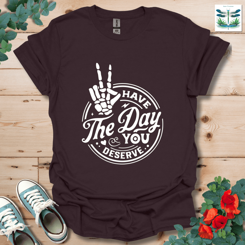 Have The Day T-Shirt