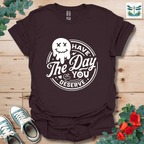 Day You Deserve T-Shirt