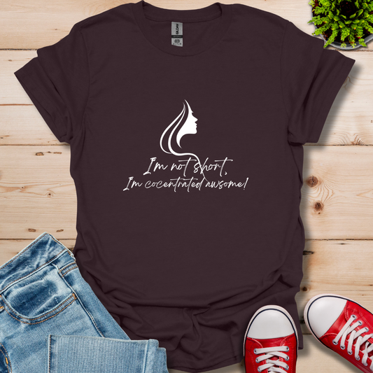 I'm Not Short T-Shirt