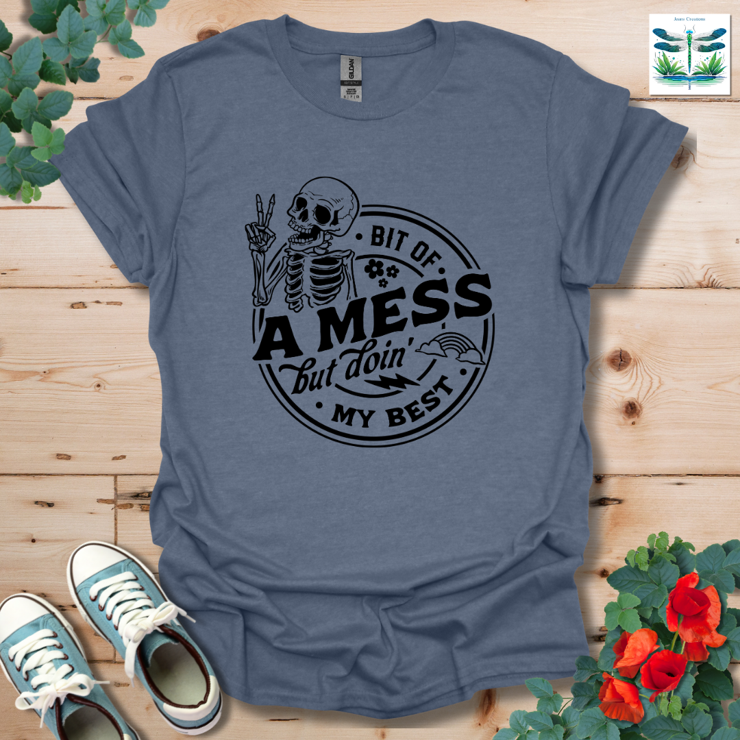 Bit of A Mess T-Shirt