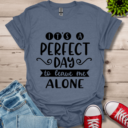 It's a Perfect Day T-Shirt