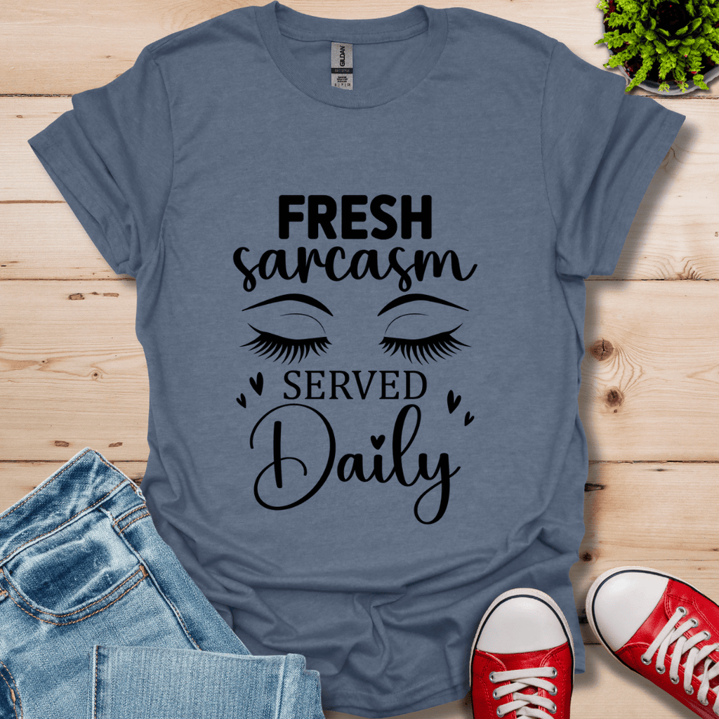 Fresh Sarcasm Daily T-Shirt