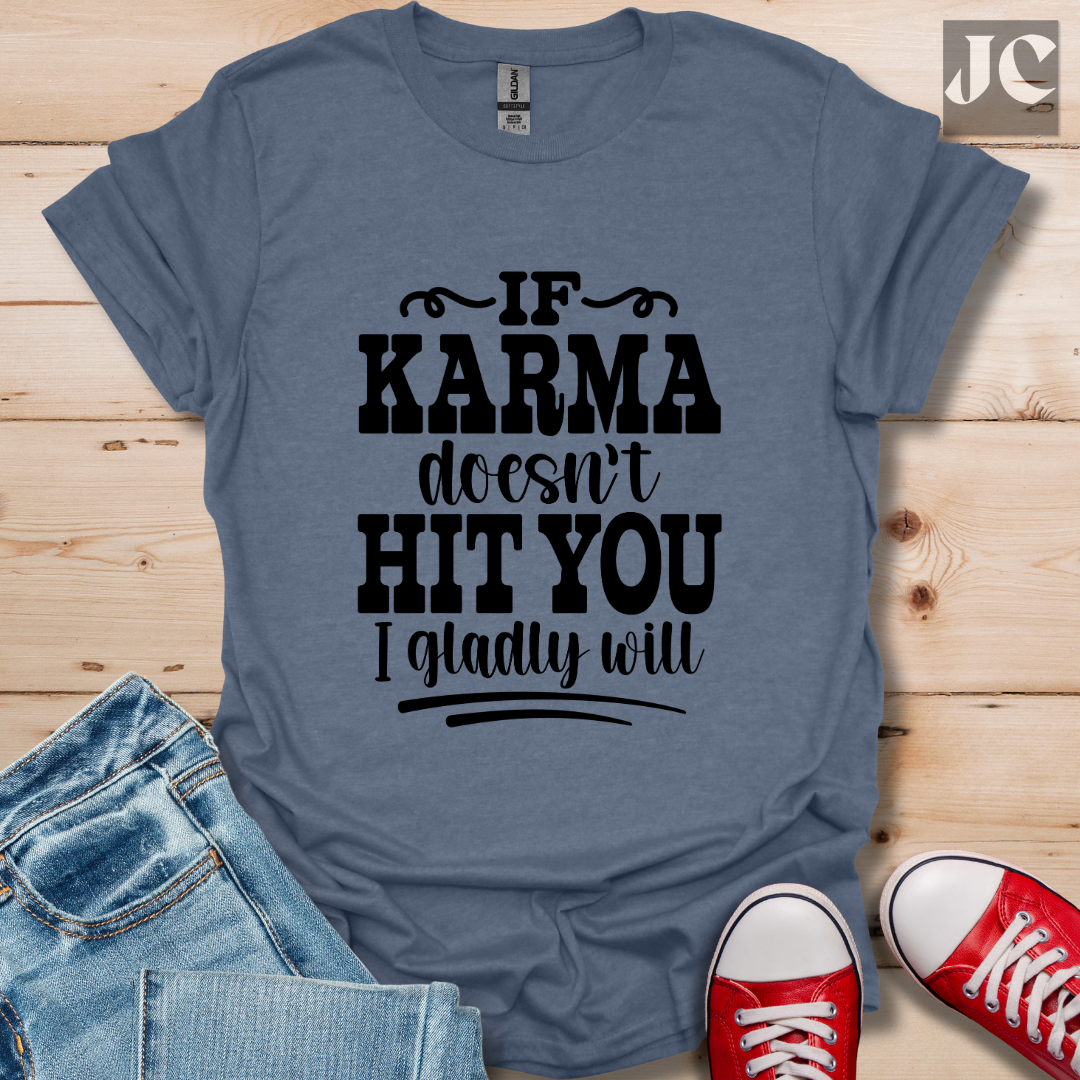 If Karma Doesn't T-Shirt
