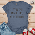 Too Close T-Shirt