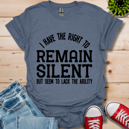 Right to Remain Silent T-Shirt