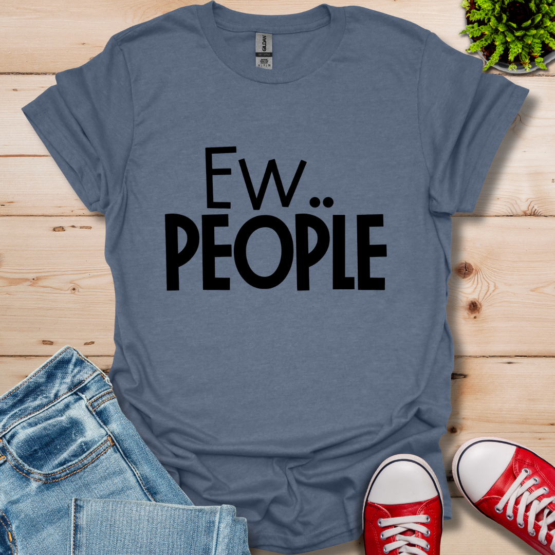 Ew People T-Shirt