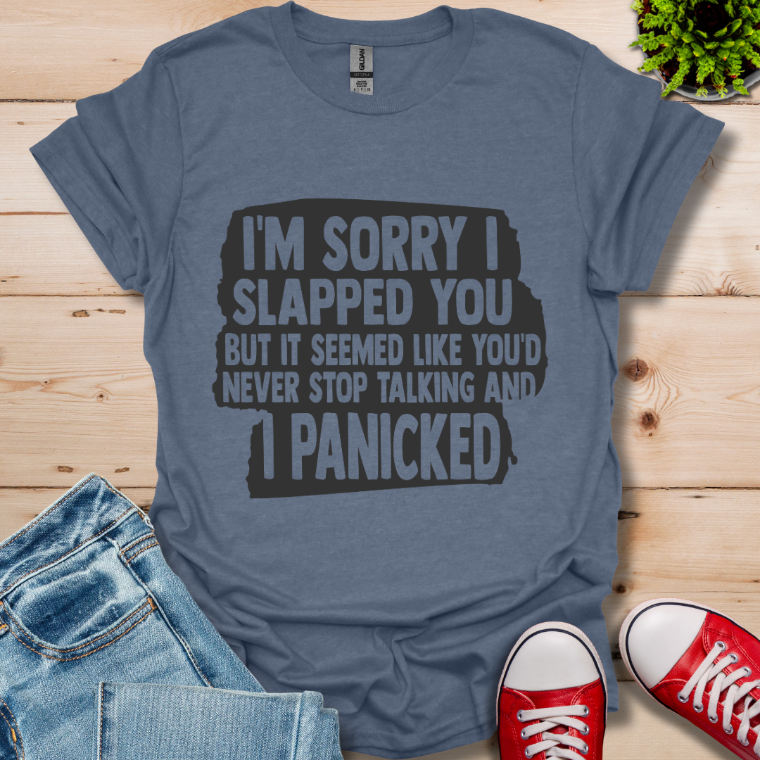 I'm Sorry I Slapped You T-Shirt